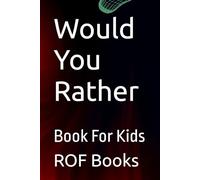 Would You Rather: Book For Kids