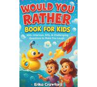 Would You Rather Book For Kids: 300+ Hilarious, Silly and Challenging Questions | Large Easy to Read Print, 6x9 Inches | Perfect Gift for Kids, ... Teachers (Fun & Kid-Friendly Activity Books)