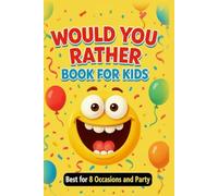 Would You Rather? Book for Kids: 390+ Hilarious Choices for All Occasions - Birthday, Sleepover, Travel & More (Ages 4-14) (Fun and Activity Books)