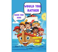 would you rather book for kids around the world: 300+funny travel- themed questions for kids - Hilarious, Educational & Imaginative Game for Family Fun, Road Trips, and Classroom Activities