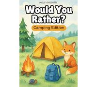 Would You Rather Book For Kids Camping: 100+ Hilarious Outdoor Questions for Kids Who Love Nature, Adventure, and Laugh-Out-Loud Fun (Would You Rather Fun for Kids)