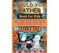 Would You Rather Book for Kids Halloween Edition: 300 Spooky, Silly & Gross Questions to Trick, Treat & Tickle Aged 4-11 (Fun Family Game Book for ... & Giggles) (Would You Rather Book Series)
