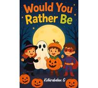 Would you rather book for kids hawollen: Spooky, Silly, and Sweet Questions to Make You Laugh