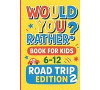 Would You Rather Book For Kids: Travel Games Road trip Edition vol 2