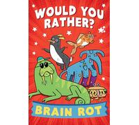 Would You Rather? Brain Rot: A new illustrated children’s book for 2026 with funny questions and fascinating facts for ages 6+ based on the popular trend
