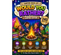Would You Rather? Campfire Edition: Campfire Crack-Ups - The Perfect Camping Gift, 240 Funny Questions for the Whole Family