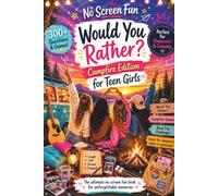 Would You Rather? Campfire Edition For Teen Girls: Perfect for Sleepovers and Camping (No Screen Fun)