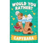 Would You Rather? Capybara: A new illustrated children’s book for 2026 with funny questions and fascinating facts for ages 6+