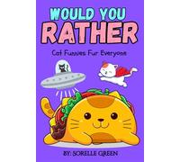 Would You Rather Cat Funnies Fur Everyone: A Hilarious Game Book for Cat Lovers of All Ages With Silly Scenarios, Feline Fails, and Pawsome Puns (Silly Choices Club)