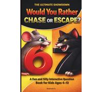 Would You Rather: Chase or Escape: 300 Fun, Silly, and Challenging Questions for Kids Ages 4-13. A Family Game Book Full of Laughs, Choices, and Surprises