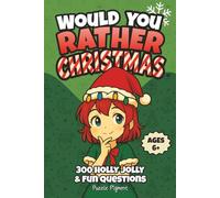 Would You Rather: Christmas: 300 Holly Jolly & Fun Questions