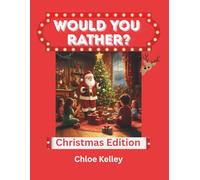 Would You Rather? Christmas edition: "Enjoy 100 fun Christmas Would You Rather questions filled with holiday magic and cheer! Perfect for kids ages ... ultimate festive challenge for family fun!"