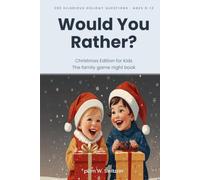 Would You Rather? Christmas Edition for Kids: 200 Hilarious Holiday Questions for Family Game Night - Ages 6-12 (pLim WonderMinds Kids)