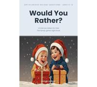 Would You Rather? Christmas Edition for Kids: 200 Hilarious Holiday Questions for Family Game Night - Ages 6-12 (pLim WonderMinds Kids)