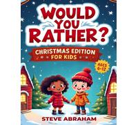 Would You Rather? Christmas Edition for Kids: 450 Silly, Funny, and Magical Holiday Questions Set in a Festive Village - Perfect for Kids Ages 6-12 (Christmas Activity Books for Children)