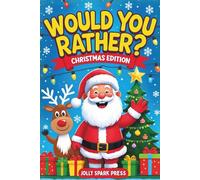 Would You Rather? Christmas Edition: The Ultimate Game Book with Over 250 Fun Questions and Hilarious Challenges for Kids, Teens, and Families. A ... Stocking Stuffer to Liven Up Holiday Parties
