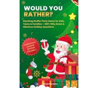 Would You Rather? Christmas Laughs Edition,Volume 2: Stocking Stuffer Party Game for Kids, Teens & Families - 200+ Silly, Gross & Hilarious Holiday ... (Would You Rather? Christmas Edition Series)