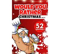 Would You Rather Christmas vol. 2: Challenging Question Game Book For Adults, Short and Fun Activity Book with Christams, Santa Claus, Reindeers and Snowman theme!