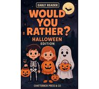 Would You Rather? Early Reader Halloween Edition: Spooky, Silly Questions for Kids Learning to Read