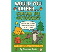 Would you Rather . . . Explore the Outdoors?