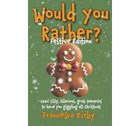 Would You Rather? Festive Edition: 100+ silly, hilarious, gross scenarios to have you giggling all Christmas (Would You Rather? by Giggle Kids Books)