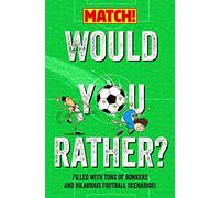 Would You Rather?: Filled with Tons of Bonkers and Hilarious Football Scenarios! (Match!, 12)