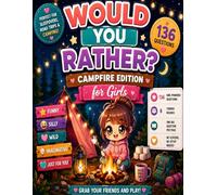 Would You Rather? For Girls: Funny, Silly & Wildly Fun Questions for Girls, Tweens & Teens - The Perfect Sleepover, Road Trip & Camp Game Book (Would You Rather?: Special Edition Collection)