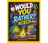 Would You Rather? For Kids: 400+ Laugh-Out-Loud Choices | A Camping-Themed, Family-Friendly Question Game for Boys, Girls, Tweens