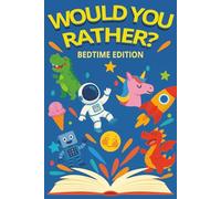 Would You Rather For Kids Bedtime Edition: Fun Bedtime Laughs for Kids, Fun Questions for Kids, Kids Imaginations | 6x9 inches, Over 100 Questions ... Own | Ages 6-12 | Gift for Kids, Holidays