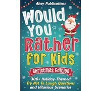 Would You Rather for Kids, Christmas Edition: 300+ Holiday-Themed Try Not to Laugh Questions and Hilarious Scenarios (The Joy Vault)