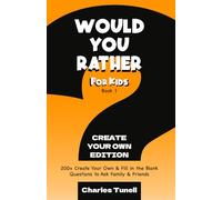 Would You Rather For Kids: Create Your Own Edition
