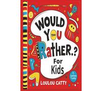Would You Rather?? for kids: Funny, Engaging, Silly, and Challenging Questions To Make You Laugh and Start Conversations between Kids, friends and family.