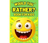 Would You Rather? For Kids: Joke books for children ages 7 to 13, with 270 fun and silly questions to make you laugh, for camping games for kids and families.