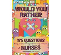 Would You Rather For Nurses | 175 Funny, Snarky, Makes You Think, Laugh Out Loud Questions (Fun Puzzle And Activity Books For Hardworking Nurses)