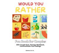Would You Rather: Fun Book For Couples, 300+ Couple Quiz, Therapy Workbook, Communicate Your Feelings