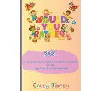 Would You Rather: Funny, Gross, Animal, Superhero and Adventure Questions