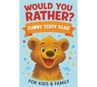 Would You Rather? Funny Teddy Bear - For Kids & Family | Illustrated Game Book - Cute Animal Questions, Adorable Drawings & Laugh-Out-Loud Fun for ... bedtime stories | Fun and cozy family moments