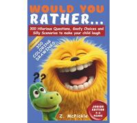 Would You Rather Game and Coloring Book For Kids: 300 funny Questions, Goofy Choices and Silly Scenarios To Make Your Child Laugh - Plus 300 Coloring Drawings - Junior Edition - Ages 4 to 6