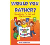 Would You Rather: Game Books For Kids and Silly Grown Ups. 200+ Hilarious, Gross, and Wildly Creative Questions for Road Trips, Sleepovers, Classrooms & Non-Stop Laughter (The Giggle Challenge Series)