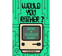 Would You Rather Gamer and Technology Edition 300 Questions Fun Game Book (Would You Rather Fun Game Books)