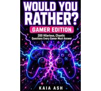 Would You Rather? Gamer Edition for Boys: 200 Hilarious, Chaotic, and Slightly Disgusting Questions for Teen Gamers - The Ultimate Question Game for Road Trips, Sleepovers & Squad Game Nights