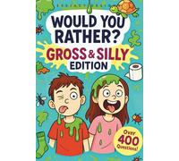 Would You Rather? Gross & Silly Edition: Over 400 Hilarious, Weird, and Laugh-Out-Loud Questions for Kids 6-12, Teens and Adults Who Love Slime, Silliness, and Stinky Surprises