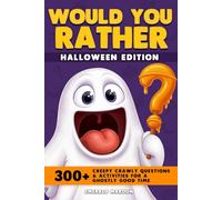 Would You Rather - Halloween Edition: 300+ Creepy Crawly Questions and Activities for a Ghostly Good Time (Would You Rather Collection)