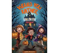 Would You Rather? Halloween Edition: 350+ Kid-Friendly Questions for Ages 5-12 - Spooky, Silly & Screen-Free Fun for Families, Parties, Travel, Camping, and Classrooms | A Perfect Halloween Gift