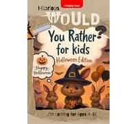 Would You Rather? Halloween Edition - for Kids: 200+ Hilarious And Spooky Halloween Related Questions For Family Games Night and Trick-and-Treat Fun (With Illustrations) (Lil' Pumpkin's Halloween)