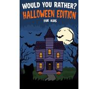 Would You Rather? Halloween Edition for Kids: Over 200 Spooky but Fun Halloween Questions For Kids and The Whole Family | Kids Halloween Gifts