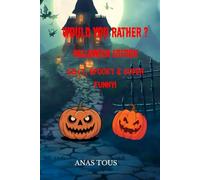 Would You Rather ? Halloween Edition Silly, Spooky & Super Funny!: A Game Book Full of Funny Questions, Giggles, and Halloween Laughs and Losers Punishments for Kids Ages 6-12
