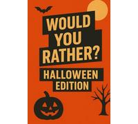 Would you Rather Halloween Edition: would you rather question book, Party game book, Halloween game book.