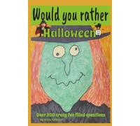 Would you rather Halloween: Rather game book, family party fun, kids party excitement, teens welcome