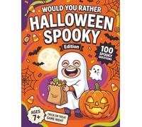 Would You Rather: Halloween Spooky Edition: 100 Silly & Spooky Halloween Questions for Trick-or-Treating, Costume Chaos & Family Game Night - A ... (Ages 7-12) (WOULD YOU RATHER WORLDWIDE)